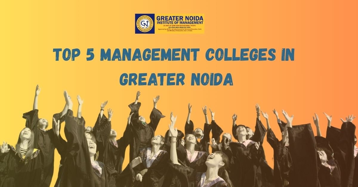 Top 5 Management Colleges In Greater Noida