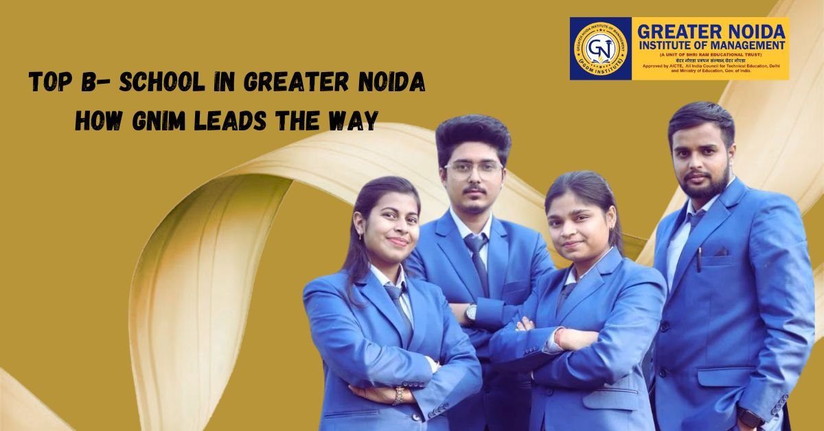 Top B- School in Greater Noida