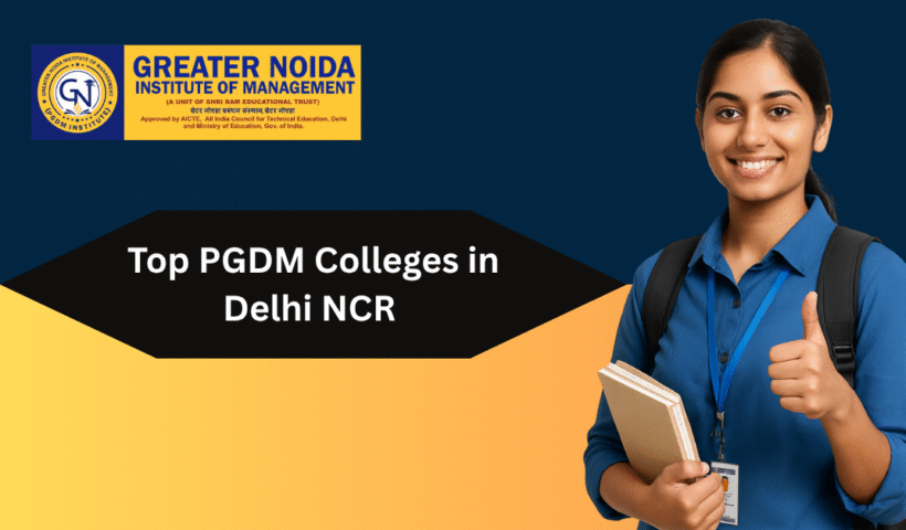 Top PGDM Colleges in Delhi NCR